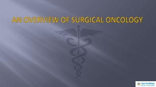 An Overview of Surgical Oncology