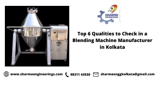 Top 6 Qualities to Check in a Blending Machine Manufacturer in Kolkata