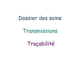 Dossier des soins Transmissions Traçabilité
