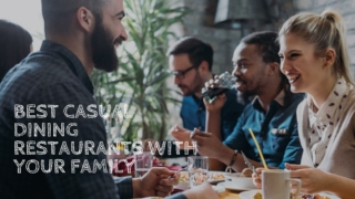 Things to know before visiting one of the best casual dining restaurants with your family