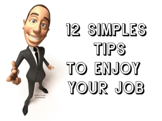 12 simple tips to enjoy your Job