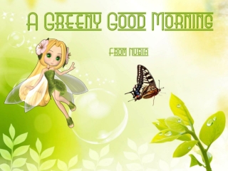 A Greeny Good Morning