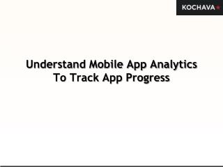 Understand Mobile App Analytics To Track App Progress