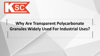 Why Are Transparent Polycarbonate Granules Widely Used For Industrial Uses?