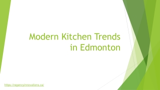Modern Kitchen Trends in Edmonton ppt