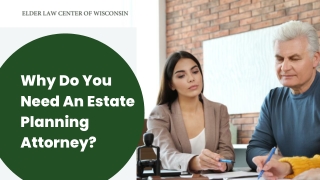 Why do you need an Estate Attorney