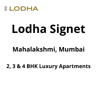 Lodha Signet Mahalaxmi Mumbai | E-Brochure