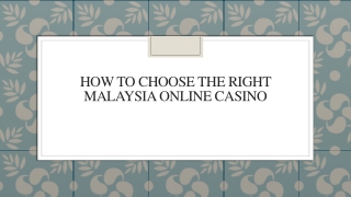 How To Choose The Right Malaysia Online Casino