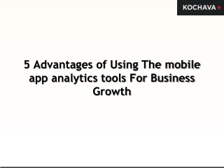 5 Advantages of Using The mobile app analytics tools For Business Growth