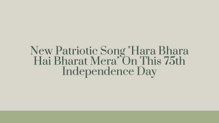 New Patriotic Song Hara Bhara Hai Bharat Mera On This 75th Independence Day PPT