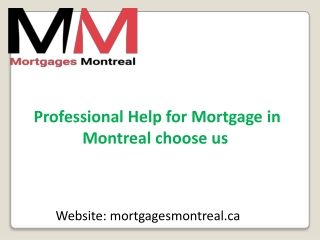 Professional Help for Mortgage in Montreal choose us 