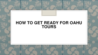 How to Get Ready for Oahu Tours