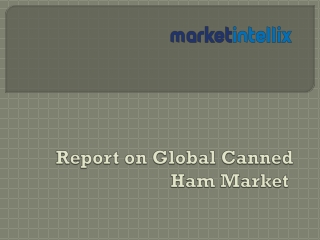 Report on Global Canned Ham Market PPT