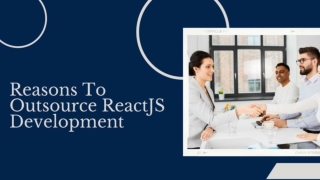 Reasons to Outsource ReactJS Development Services