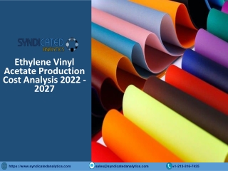 Ethylene Vinyl Acetate Production Cost Analysis PDF 2022-2027