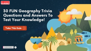 30 FUN Geography Trivia Questions and Answers To Test Your Knowledge!