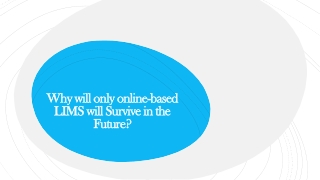 Why will only online-based LIMS will Survive in the Future?