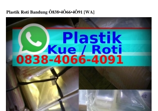 Plastik Roti Bandung Ö8З8~ㄐÖᏮᏮ~ㄐÖ9I[WA]