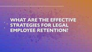 What are the effective strategies for legal employee retention