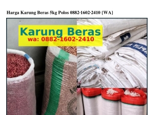 Harga Karung Beras 5kg Polos Ö882.l6Ö2.2ԿlÖ{WhatsApp}