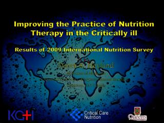 Improving the Practice of Nutrition Therapy in the Critically ill Results of 2009 International Nutrition Survey