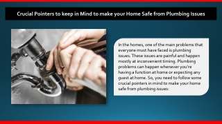 Crucial Pointers to keep in Mind to make your Home Safe from Plumbing Issues