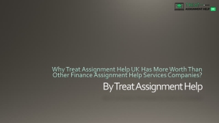 Why Treat Assignment Help Uk Has More Worth Than Other Finance Assignment Help Services Companies