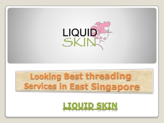 Looking Best threading Services in East Singapore