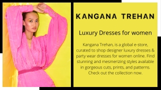 Luxury Dresses for women  kanganatrehan