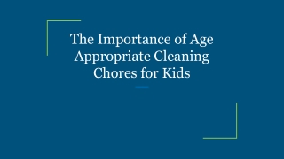 The Importance of Age Appropriate Cleaning Chores for Kids