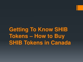 Getting To Know SHIB Tokens – How to Buy SHIB Tokens in Canada
