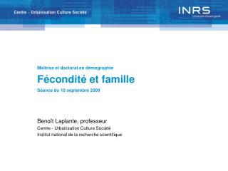 Maîtrise et doctorat en démographie Fécondité et famille Séance du 10 septembre 2009
