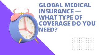 Global Medical Insurance — What Type of Coverage do you Need