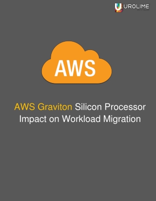 AWS Graviton Silicon Processor Impact On Workload Migration