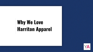 Why We Love Harriton Apparel