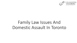 Family Law Issues And Domestic Assault In Toronto