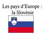 Les pays d Europe : la Slov nie