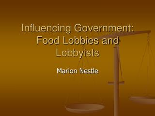 Influencing Government: Food Lobbies and Lobbyists