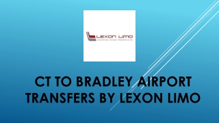 CT to Bradley Airport Transfers by Lexon Limo