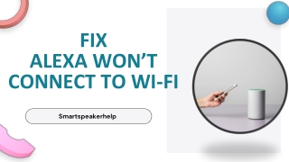 Troubleshooting Steps to Fix Alexa Won't Connect to Wi-Fi