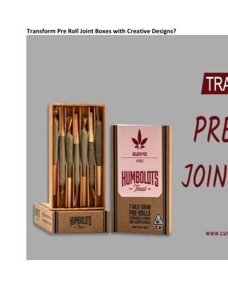 Transform Pre Roll Joint Boxes with Creative Designs
