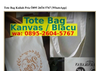 Tote Bag Kuliah Pria O8ᑫ5-ᒿ6OԿ-5ᜪ6ᜪ(WA)