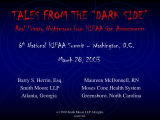 TALES FROM THE “DARK SIDE” Real Privacy Nightmares from HIPAA Gap Assessments