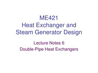 ME421 Heat Exchanger and Steam Generator Design
