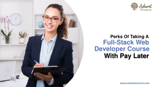 Perks Of Taking A Full Stack Web Developer Course With Pay Later