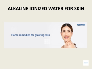 ALKALINE IONIZED WATER FOR SKIN