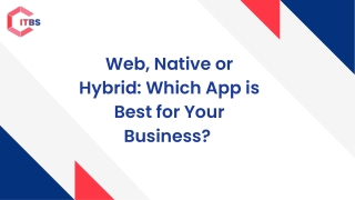 Web, Native or Hybrid Apps: Which Suits Best to Your Business?