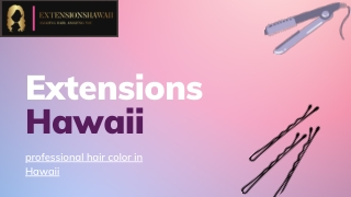 Best quality hair extensions in Hawaii