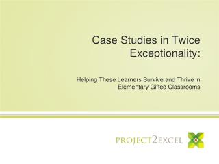 Case Studies in Twice Exceptionality: