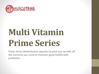 Top Multi-Vitamin Prime Series for Optimum Body Health